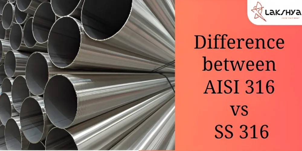 Difference between AISI 316 vs SS 316 Stainless Steel Alloy