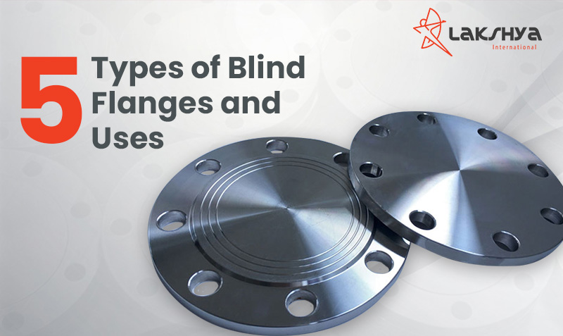 5 Types of Blind Flanges and Their Uses