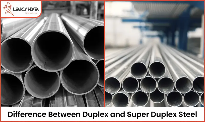 Difference Between Duplex and Super Duplex | Lakshya Steel