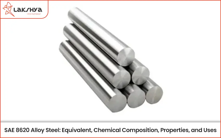 SAE 8620 Alloy Steel: Equivalent, Chemical Composition, Properties, and Uses