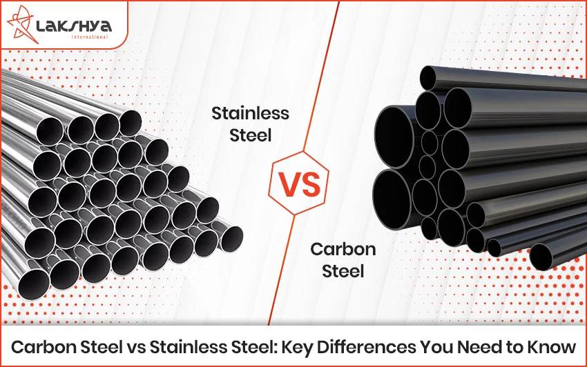 Carbon Steel vs Stainless Steel: Key Differences You Need to Know